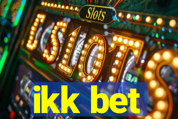 ikk bet